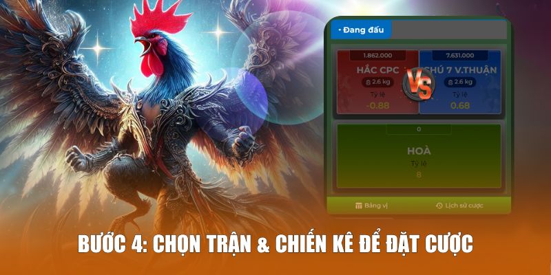 Bước 4: Chọn một trận đấu & chiến kê yêu thích để đặt cược